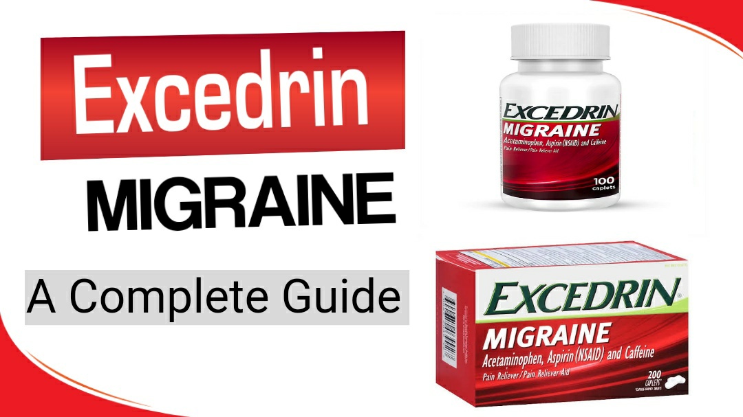 Excedrin migraine - Uses,side effects and dosage